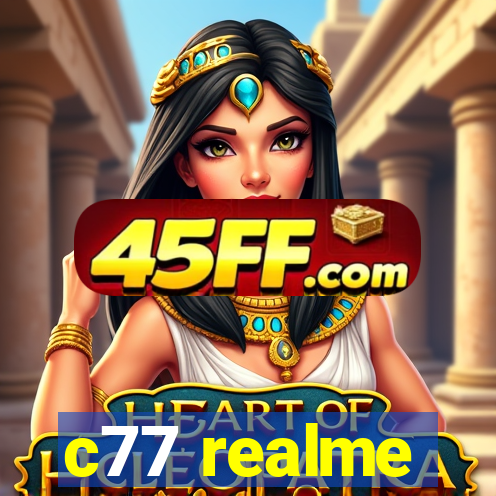 c77 realme